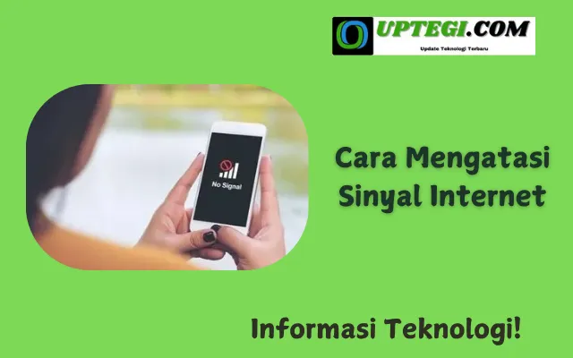 Cara Mengatasi Sinyal Internet