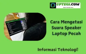 Cara Mengatasi Suara Speaker Laptop Pecah