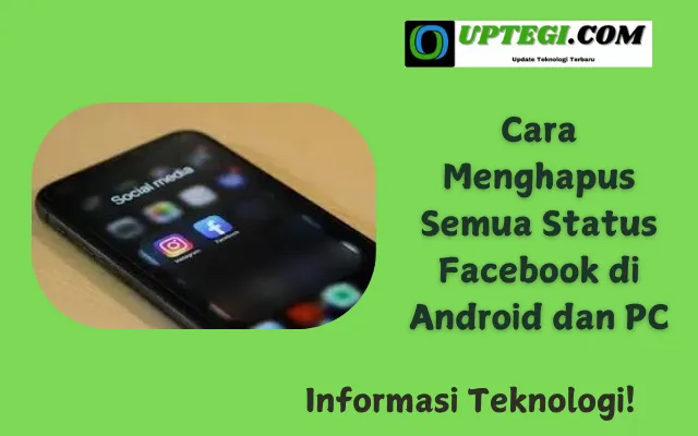 Cara Menghapus Semua Status Facebook di Android dan PC