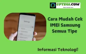 Cara Mudah Cek IMEI Samsung Semua Tipe