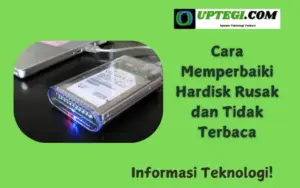 Cara Memperbaiki Hardisk Rusak dan Tidak Terbaca