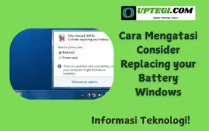 Cara Mengatasi Consider Replacing your Battery Windows