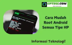 Cara Mudah Root Android Semua Tipe HP